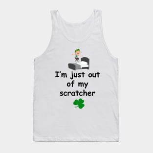 I'm just out of my scratcher - Irish Slang Tank Top